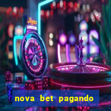 nova bet pagando no cadastro